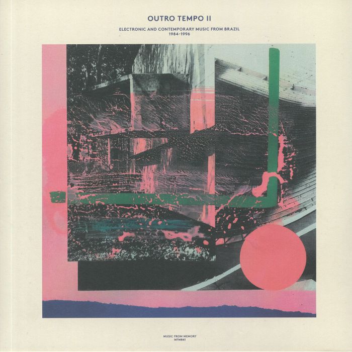 Outro Tempo II: Electronic & Contemporary Music From Brazil 1984-1996