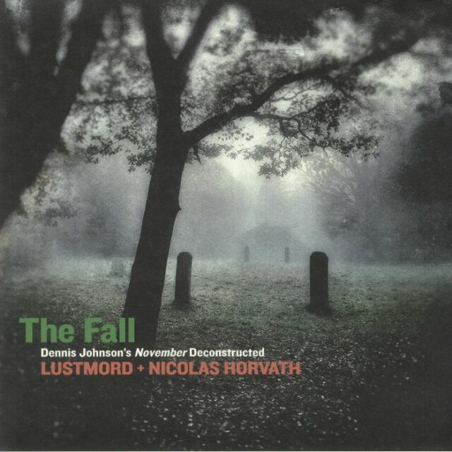 The Fall - Dennis Johnson's November Deconstructed