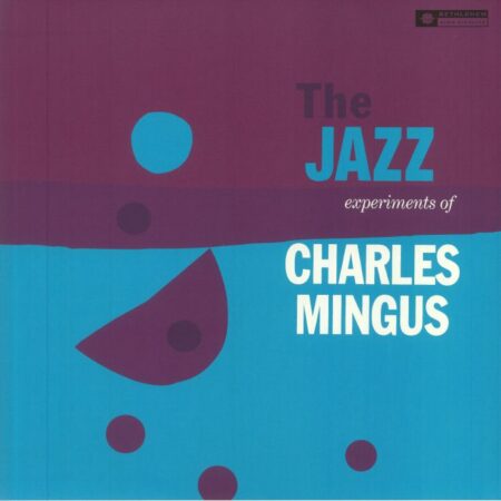 Jazz Experiments Of Charles Mingus