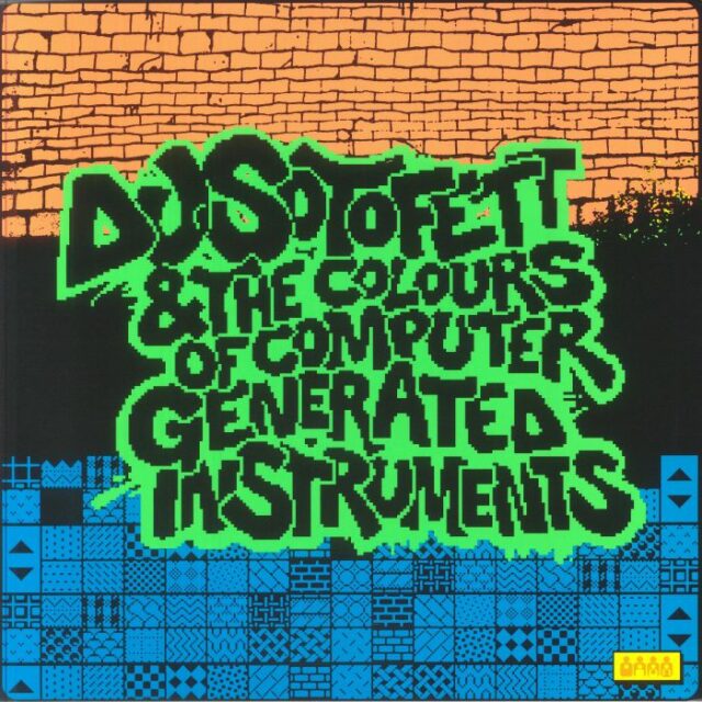 DJ Sotofett & The Colours Of Computer Generated Instruments