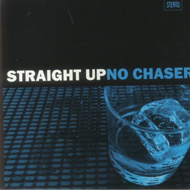 Straight Up No Chaser