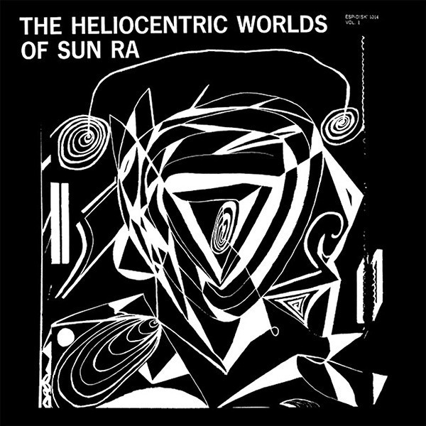 The Heliocentric Worlds Of Sun Ra